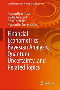 Financial Econometrics: Bayesian Analysis, Quantum Uncertainty, and Related Topics