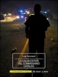 Luigi Guicciardi -  Le inchieste del commissario Cataldo Vol. 1. La calda estate del commissario Cataldo (1999)