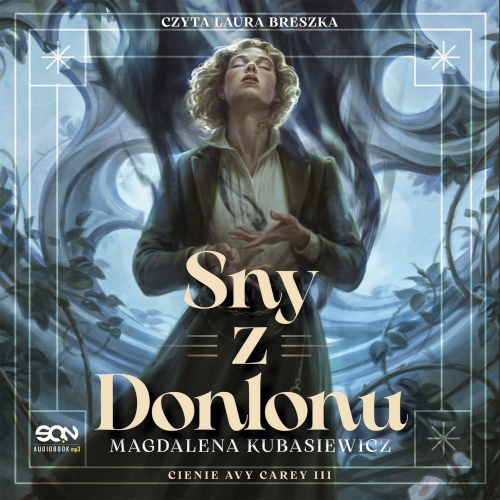 Kubasiewicz Magdalena - Cykl: Cienie Avy Carey (tom 3) Sny z Donlonu (2026)