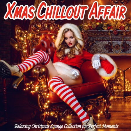 Various Artists - Xmas Chillout Affair (Relaxing Christmas Lounge Collection for Perfect Moments) (2020)