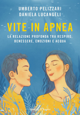 Umberto Pelizzari, Daniela Lucangeli - Vite in apnea (2025)