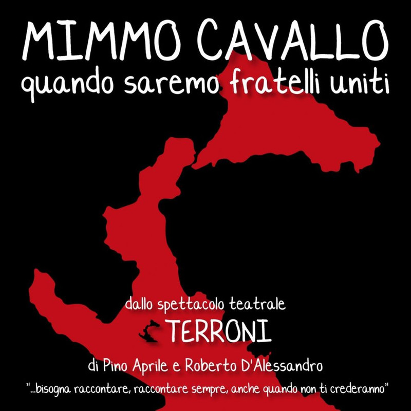 Mimmo Cavallo - Quando saremo fratelli uniti (Dallo spettacolo teatrale Terroni di Pino Aprile e ...