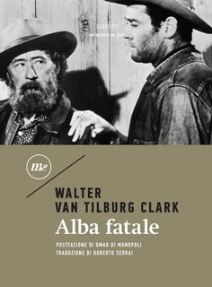 Walter Van Tilburg Clark – Alba fatale (2021)