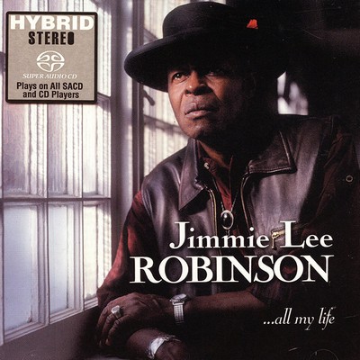 Jimmie Lee Robinson - ...All My Life (2001) [Hi-Res SACD Rip]