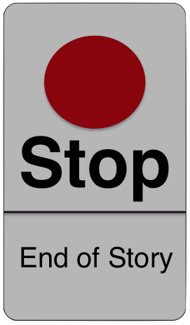 Stop! End of Story!