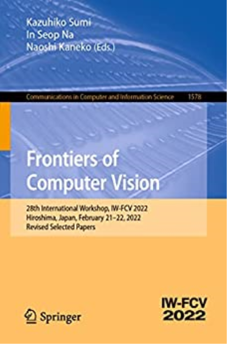 Frontiers of Computer Vision: 28th International Workshop, IW-FCV 2022, Hiroshima, Japan, February 21–22