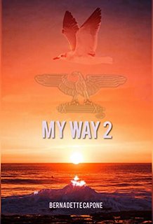 Bernadette Capone - My way 2. La forza della libertà (2022)