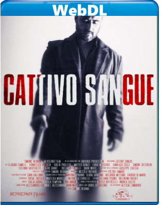 Cattivo sangue (2022) WEBDL 720p x264 E-AC3+AC3 ITA