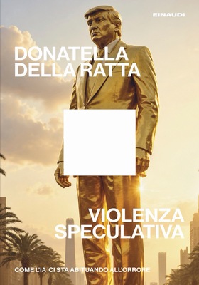 Donatella Della Ratta - Violenza speculativa (2026)