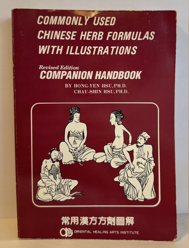 Commonly Used Chinese Herb Formulas with Illustrations Companion Handbook
