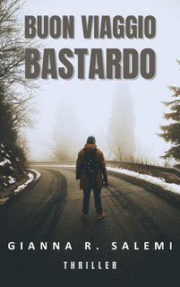 Gianna R. Salemi  - Buon viaggio bastardo (2023)