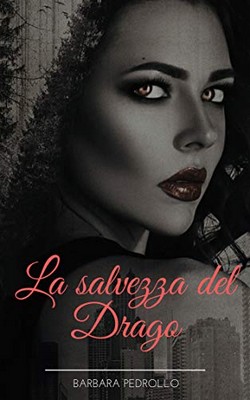Barbara Pedrollo - La stirpe dei draghi vol.5. La salvezza del drago (2019)
