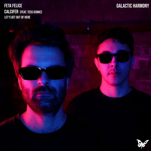Feta Felice and Galactic Harmony feat. tess iconic - Lets Get out of Here (2026)