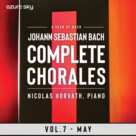 Nicolas Horvath - Year of Bach/Bach Chorales - Vol. 7, May (2025)