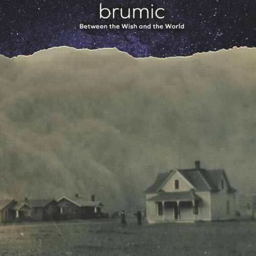 Brumic - Between The Wish And The World (2026) MP3