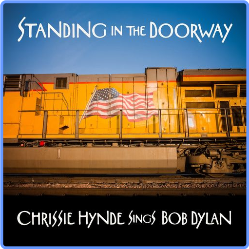 Chrissie Hynde - Standing in the Doorway: Chrissié Hynde Sings Bob Dylan (Album, 2021) mp3 320 Kbps