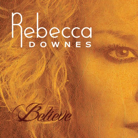 Rebecca Downes - Believe (2016)
