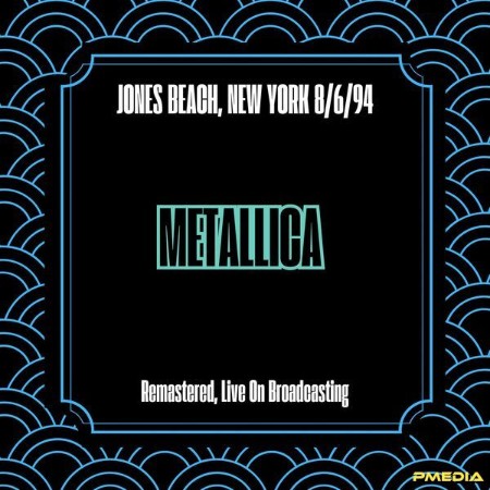 Metallica - Jones Beach, New York 8/6/94 (Remastered, Live On Broadcasting) (2025)