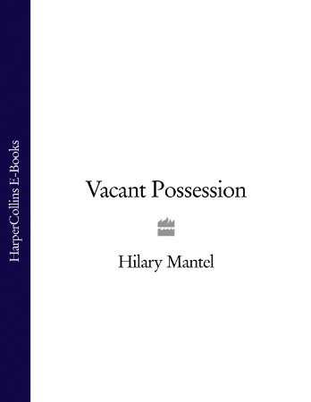 Hilary-Mantel-Vacant-Possession-UK-1986.jpg