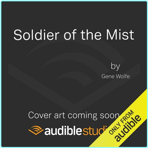 01 Soldier Of The Mist – (Gene Wolfe)