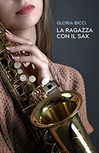 Gloria Bicci - La ragazza con il sax (2021)