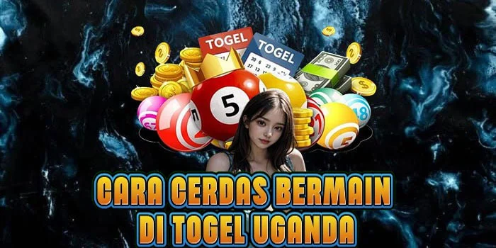 Cara Cerdas Bermain di Togel Uganda