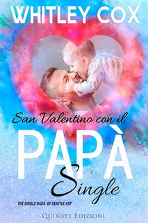Whitley Cox - The Single Dads of Seattle Serie Vol. 7. San Valentino con il papà single (2024)