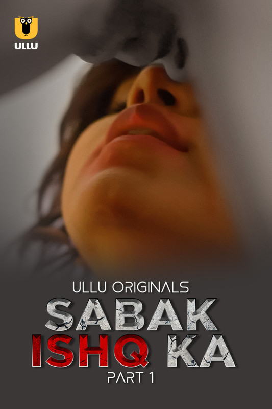 Sabak Ishq Ka 2023 (Part-01) Ullu Hindi 720p WEB-DL x265