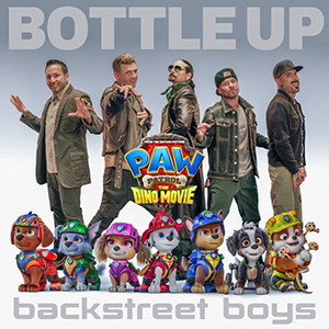 Νέo Τραγούδι | Backstreet Boys – Bottle Up (from “PAW Patrol: The Dino Movie” OST)