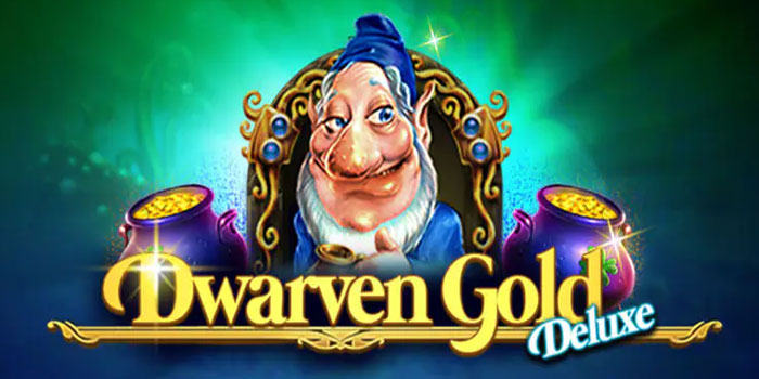 Langkah Jackpot Pakai Pola Lama Di Slot Dwarven Gold Deluxe
