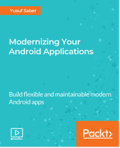 Modernizing Your Android Applications