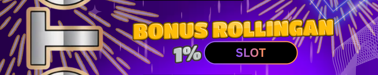 BONUS ROLLINGAN UP TO 1% (SLOT GAMES)
