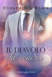 Elizabeth O’Roark - Il diavolo che conosci (2024)