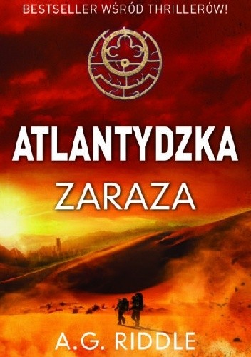 A. G. Riddle - cykl Zagadka Pochodzenia. Atlantydzka zaraza (Tom 2) (2016)