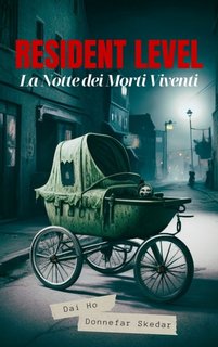 Dai Ho, Donnefar Skedar - Resident Level Vol. 3. La notte dei morti viventi (2023)