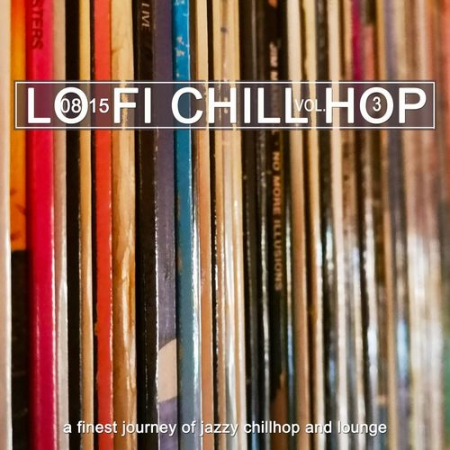 VA   0815 Lo Fi Chill Hop, Vol. 3   a Finest Journey of Jazzy Chillhop and Lounge (2021)