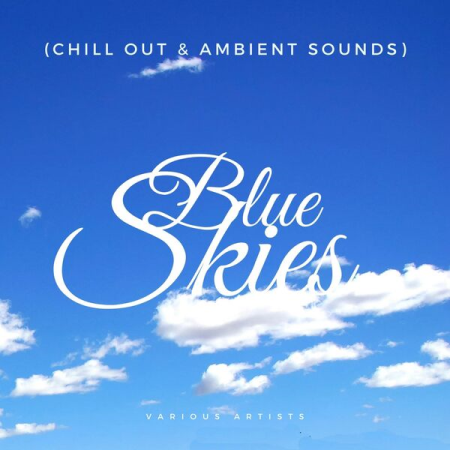 a700a401 f49e 4d4f bbfc d70f68145256 - VA - Blue Skies (Chill out & Ambient Sounds) (2022)