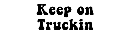 Keep on Truckin
