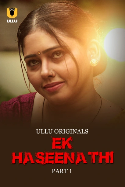Ek Haseena Thi Part 1 (2024) S01 Hindi Ullu Hot Web Series 1080p 720p Watch Online