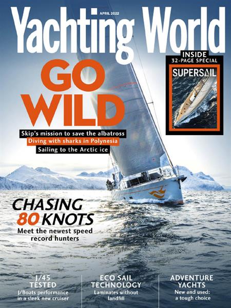 Yachting World - April 2022