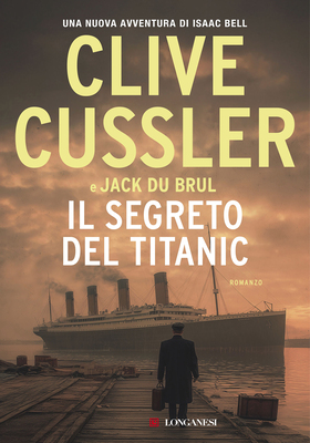 Clive Cussler, Jack Du Brul - Il segreto del Titanic (2025)