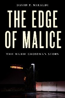 The Edge of Malice The Marie Grossman Story