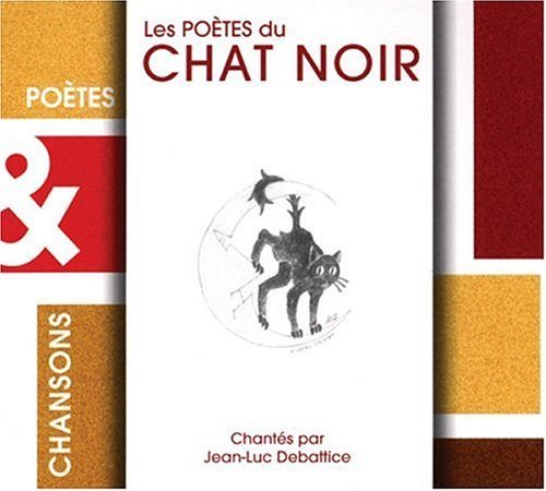 51 Qytoo u AL - Jean-Luc Debattice - Les poètes du Chat Noir: Poetes & chansons