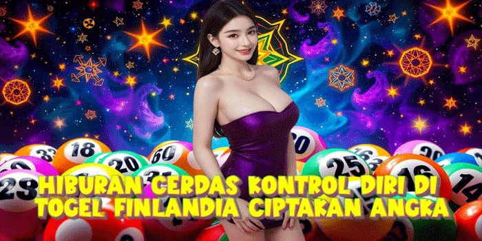 Hiburan Cerdas Kontrol Diri Di Togel Finlandia Ciptakan Angka