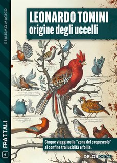 Leonardo Tonini - Origine degli uccelli (2024)