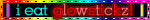i eat glowsticks