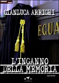 Gianluca Arrighi - L'inganno della memoria (2014)