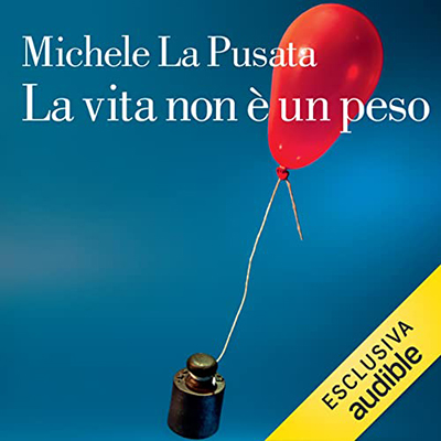 Michele La Pusata - La vita non è un peso (2021) (mp3 - 128 kbps)