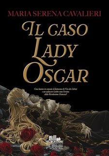 Maria Serena Cavalieri - Il caso Lady Oscar (2024)