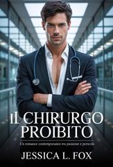 Jessica L. Fox – Miliardari Proibiti Vol. 2. Il Chirurgo Proibito (2026)